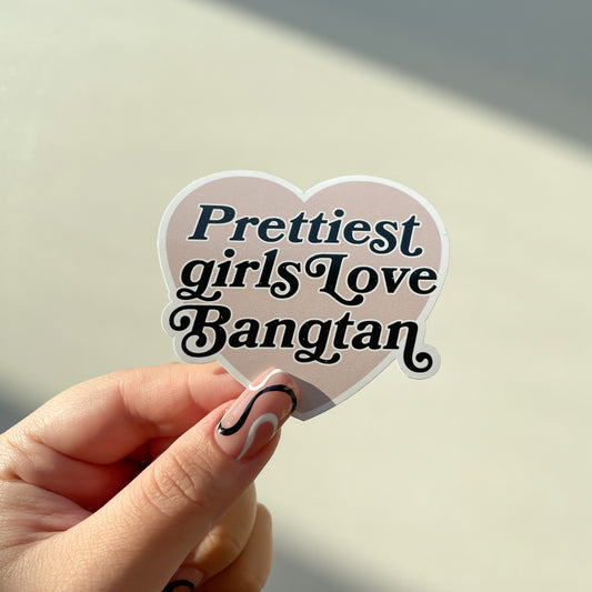 "Prettiest Girls Love Bangtan" Sticker