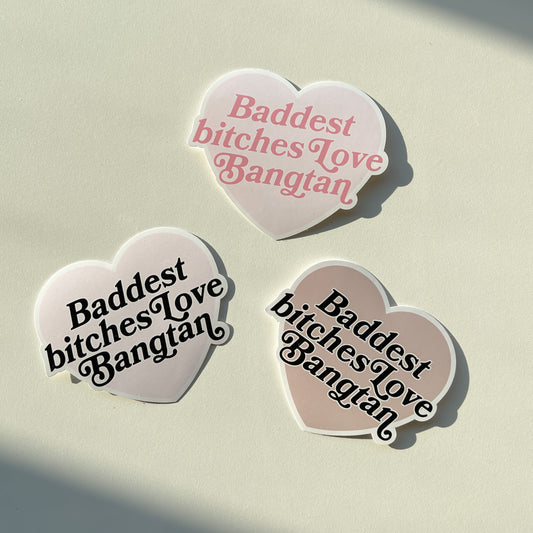 "Baddest Bitches Love Bangtan" Sticker